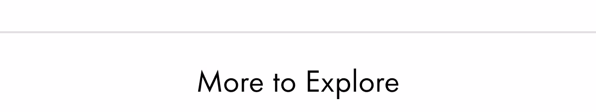More to Explore