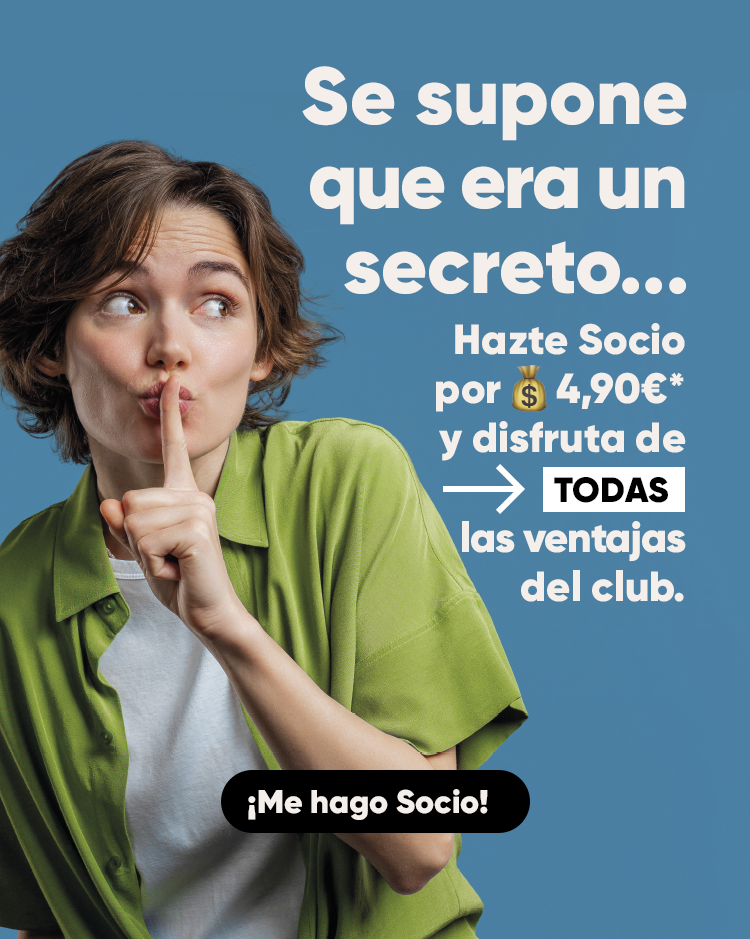 SESUPONE QUE ERA UN SECRETO... HAZTE SOCIO POR 4,90€ Y DISFRUTA DE TODAS LAS VENTAJAS DEL CLUB