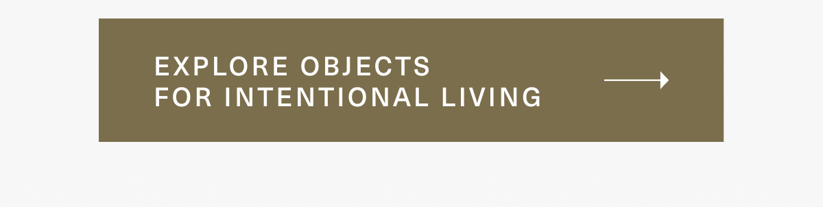 Explore Objects For Intentional Living