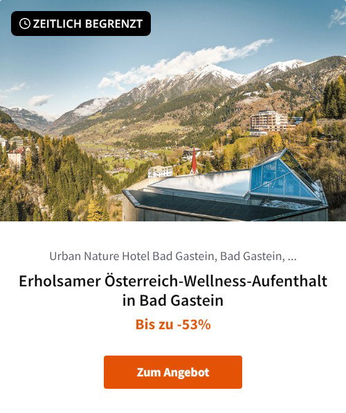 Erholsamer Österreich-Wellness-Aufenthalt in Bad Gastein