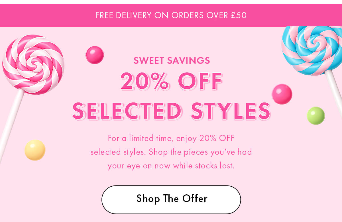 20% OFF SELECTED STYLES