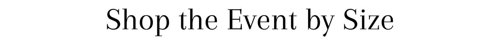 Shop the Event by Size