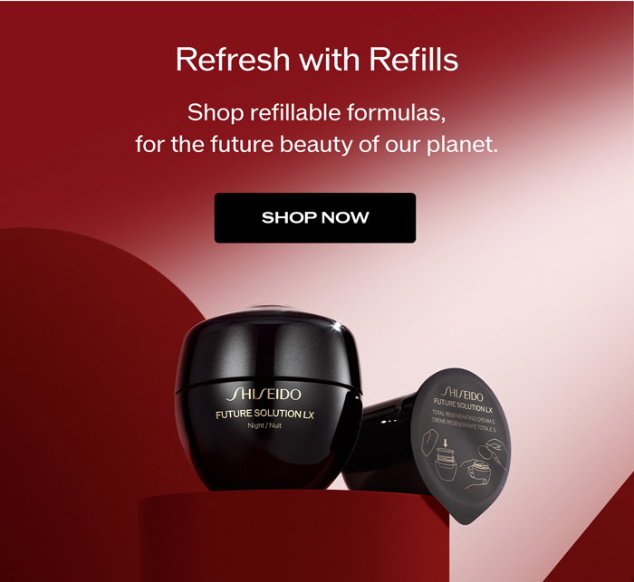 Refresh with refills.