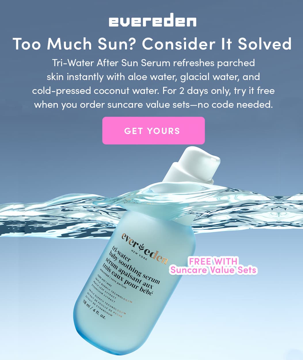 Tri Water After Sun Serum refreshes parched skin instantly with aloe water, glacial water and cold pressed coconut water. 