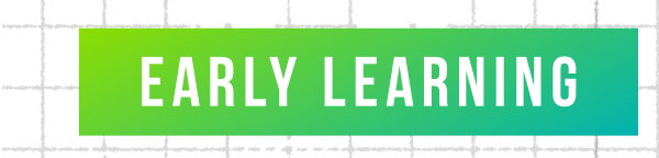 Early Learning