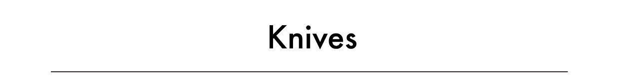Knives