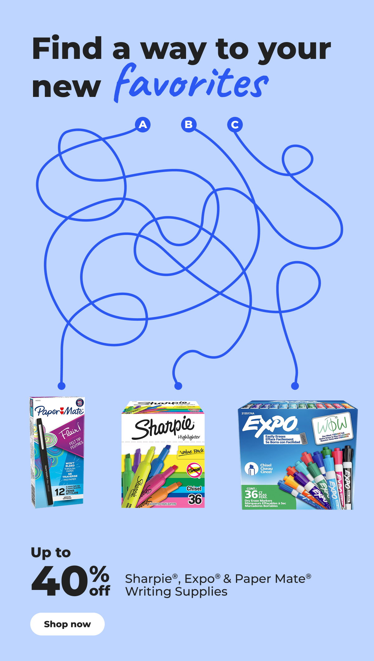 Up to 40% off Sharpie®, Expo®, and Paper Mate® Writing Supplies - Shop now