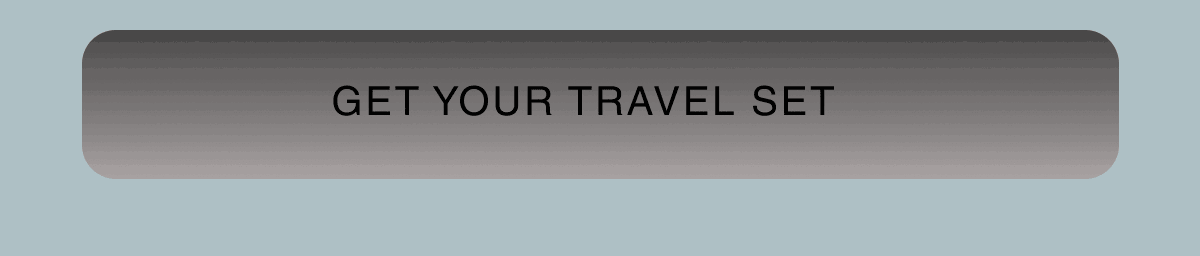 GET YOUR TRAVEL SET