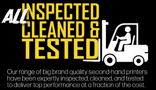 All Inspected, Cleaned & Tested - Our Range of big brand quality second-hand printers have been expertly inspected, cleaned and tested to deliver top performance at a fraction of the cost.