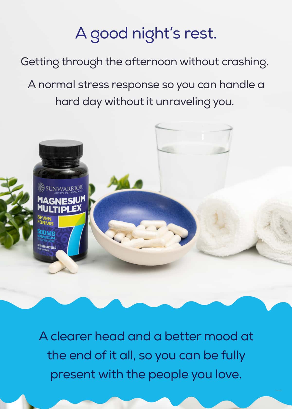 A good night’s rest. Getting through the afternoon without crashing. A normal stress response so you can handle a hard day without it unraveling you.  A clearer head and a better mood at the end of it all, so you can be fully present with the people you love.