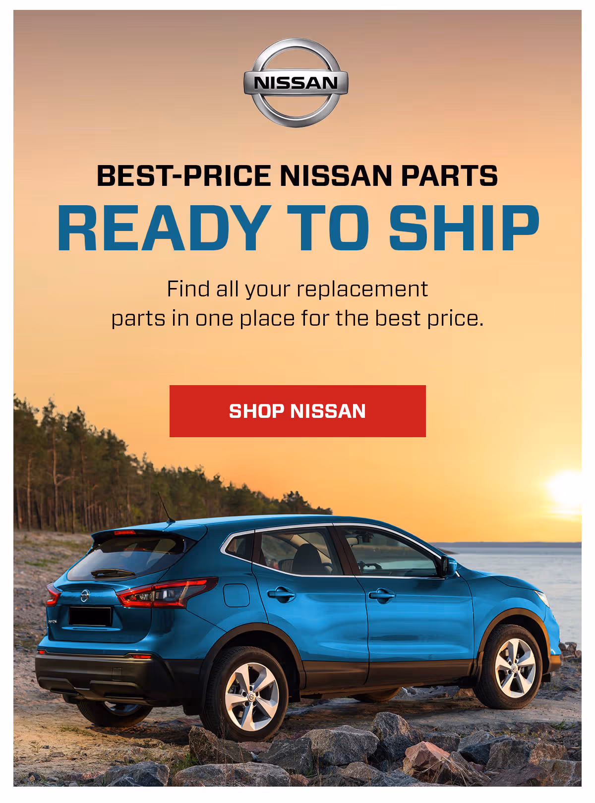 BEST-PRICE NISSAN PARTS READY TO SHIP Find all your replacement parts in one place for the best price. SHOP NISSAN