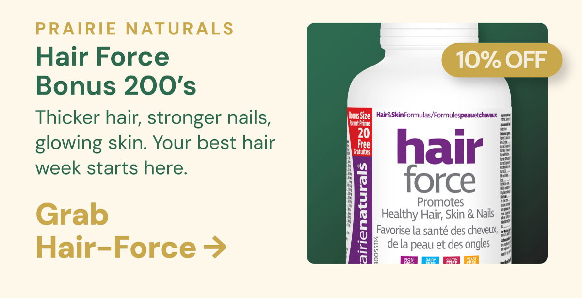Prairie Naturals Hair-Force Bonus Size 200’s  10% OFF Thicker hair, stronger nails, glowing skin. Your best hair week starts here. Grab Hair-Force →