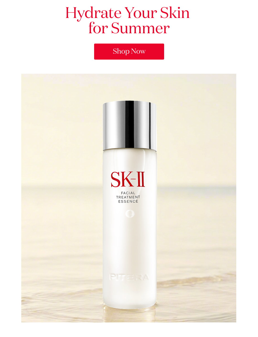 Hydrate your skin for summer  Shop now