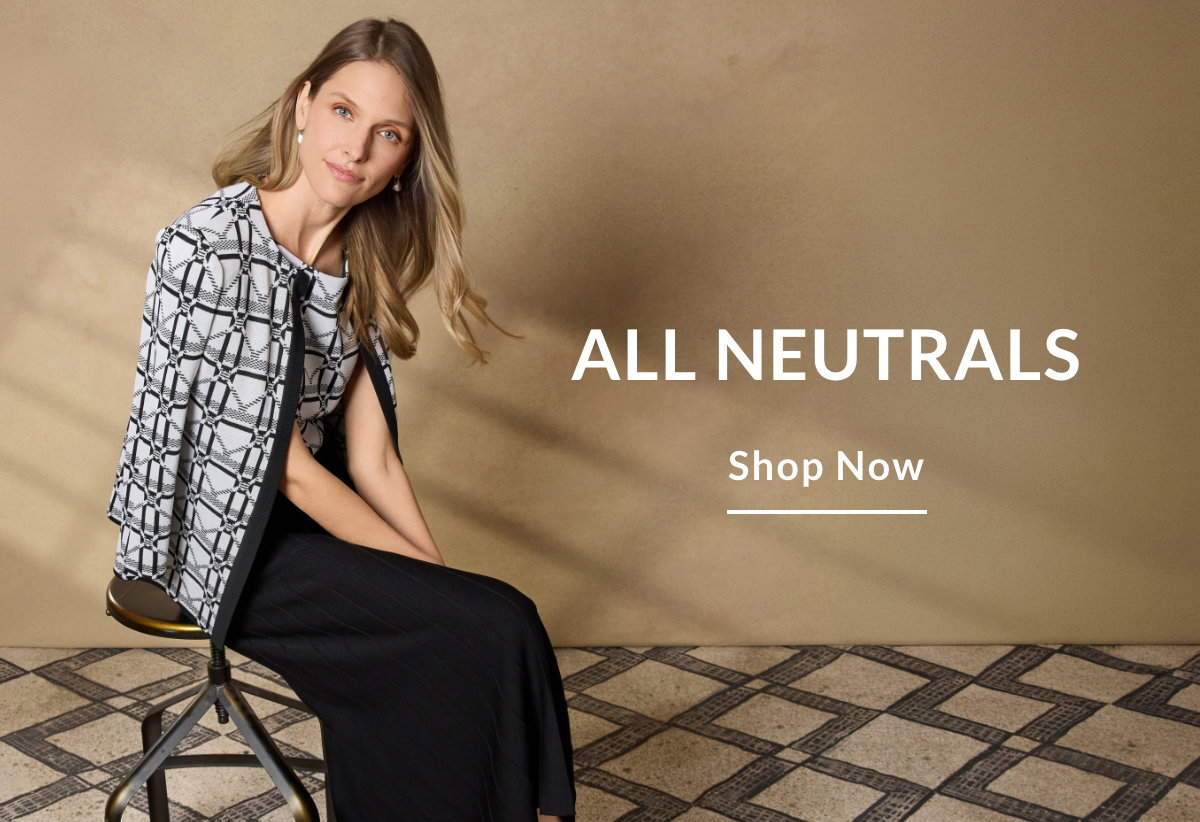 ALL NEUTRALS - SHOP NOW >>