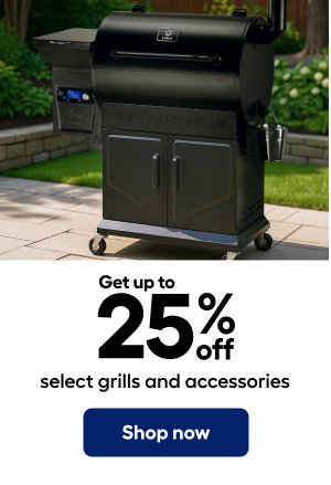 Get up to 25% off select grills and accessories