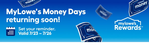 MyLowes Money Days returning soon!