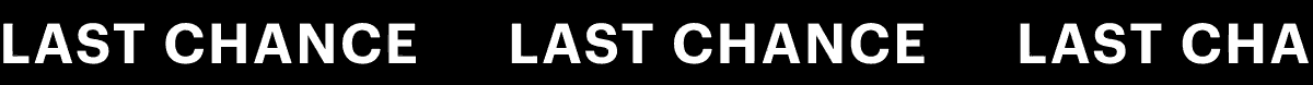 LAST CHANCE
