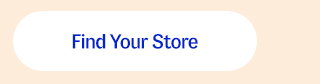 Find your store.