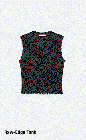 RAW-EDGE TANK