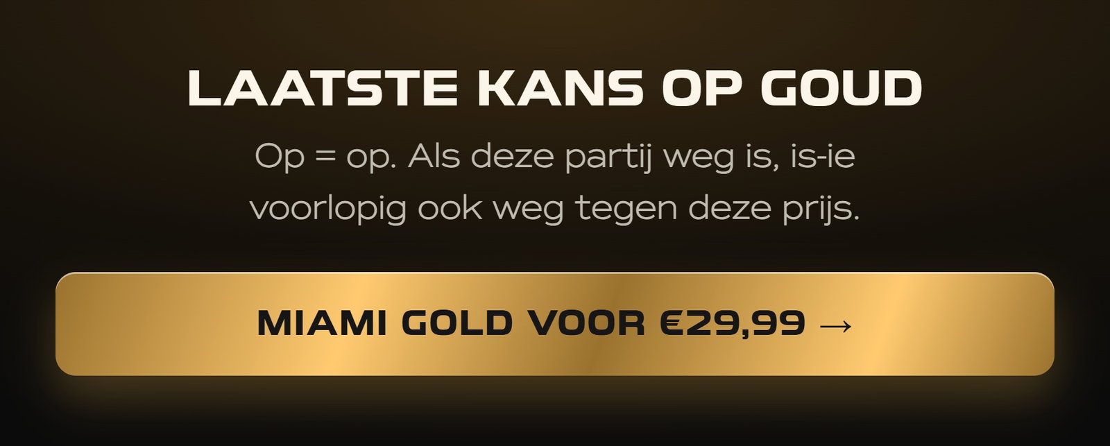 Laatste kans op goud CTA