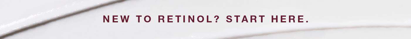 new to retinol? start here.
