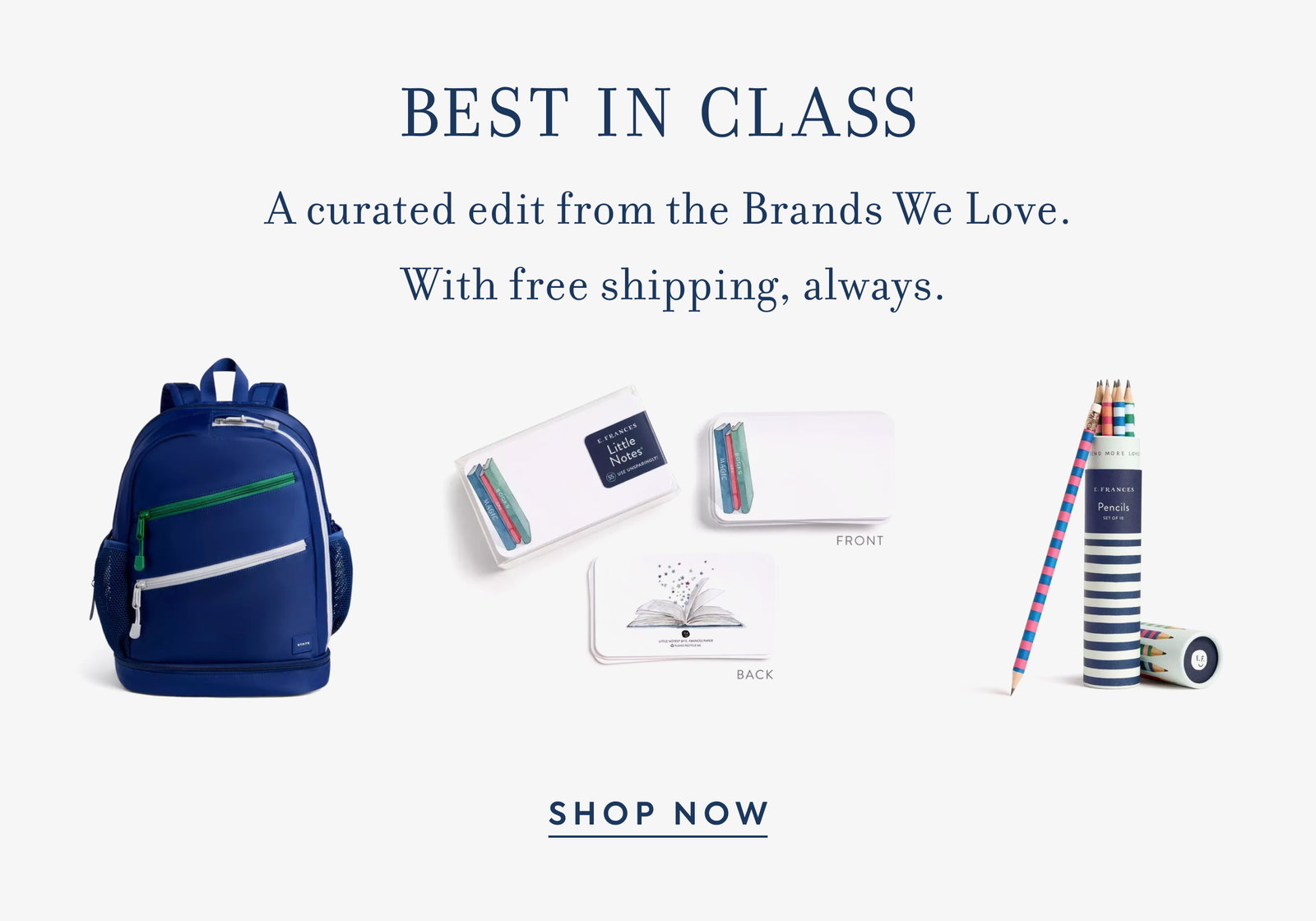 BEST IN CLASS - A curated edit from the Brands We Love. - With free shipping, always. - Little Notes - FRONT - BACK - Pencils - SHOP NOW