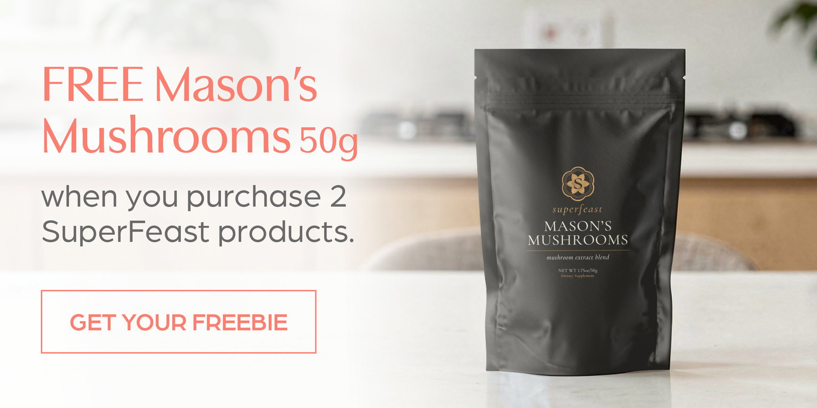 Free Mason's Mushrooms 50g when you purchase 2 SuperFeast products