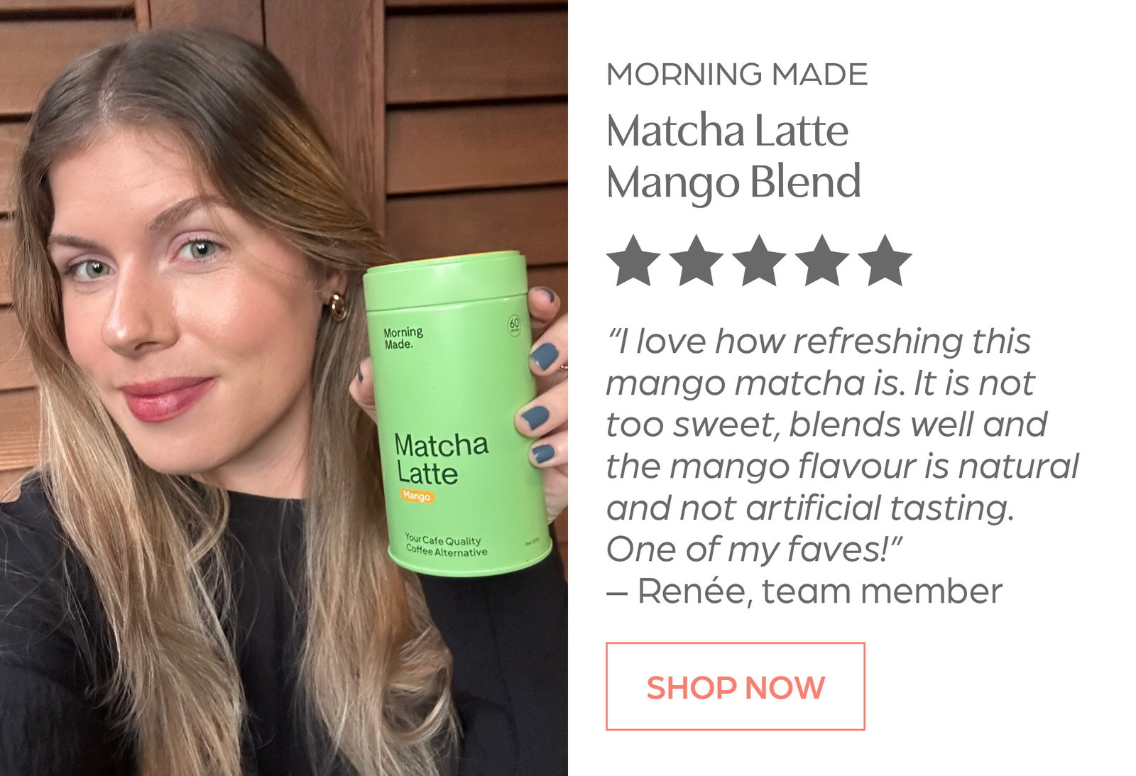 Shop Morning Made Matcha Latte - Mango Blend. "I love how refreshing this mango matcha is. One of my faves!" Renee, Team Member