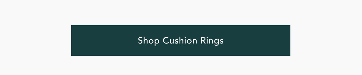 Shop Cushion Rings