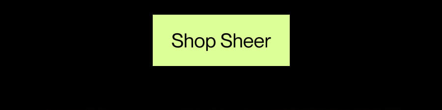 Shop Sheer
