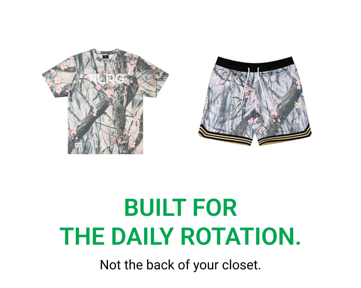 BUILT FOR THE DAILY ROTATION. Not the back of your closet.