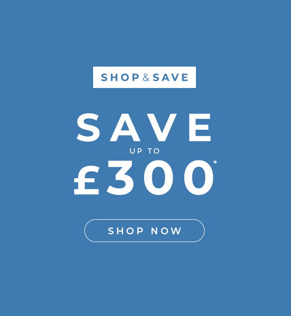 Shop & Save | Save up to £300