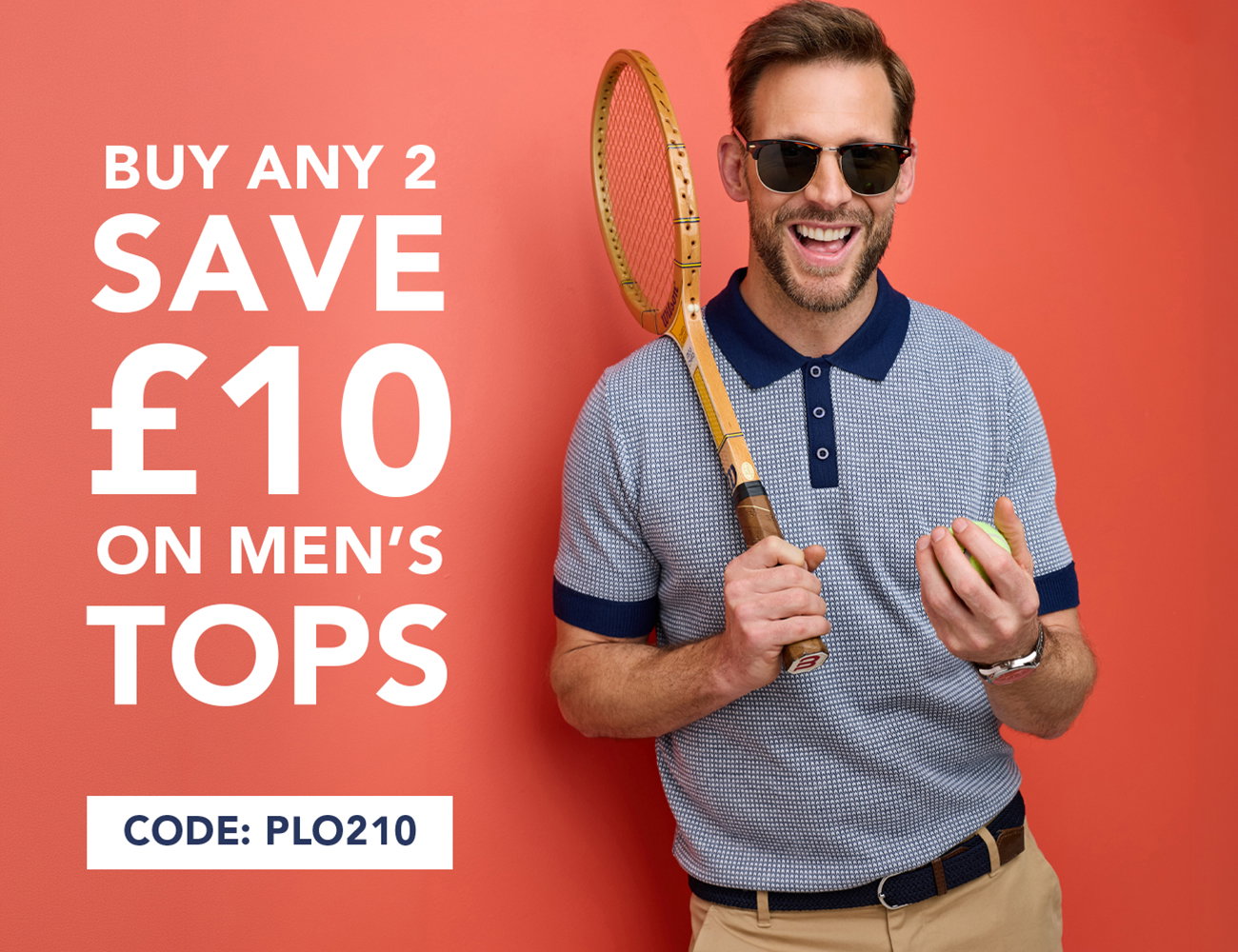 Men's Tops: Buy two, save £10 when you use code: PLO210