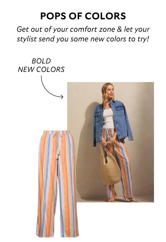 Pops Of Colors: Get our of your comfort zone and let your stylist send you some new colors to try! 