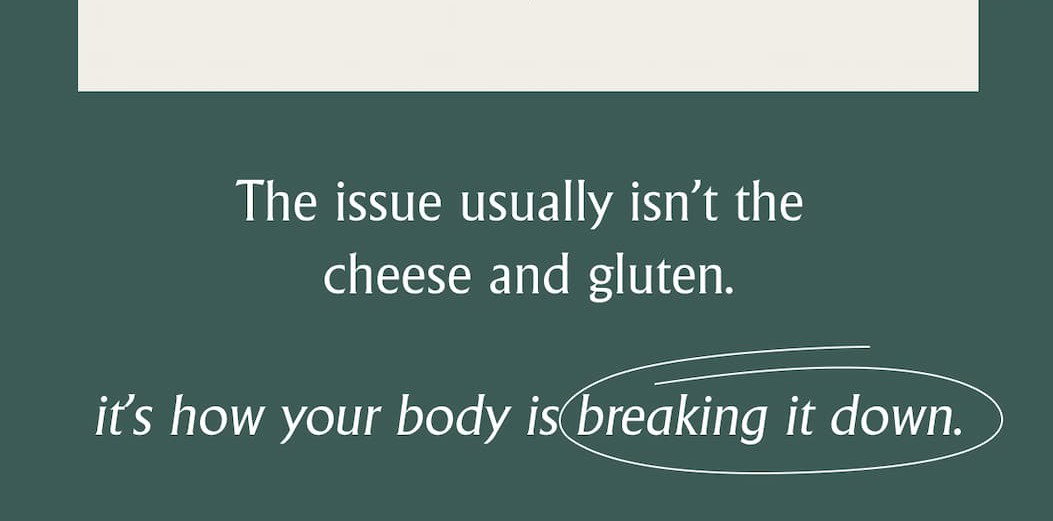 the issue might not be the gluten and cheese