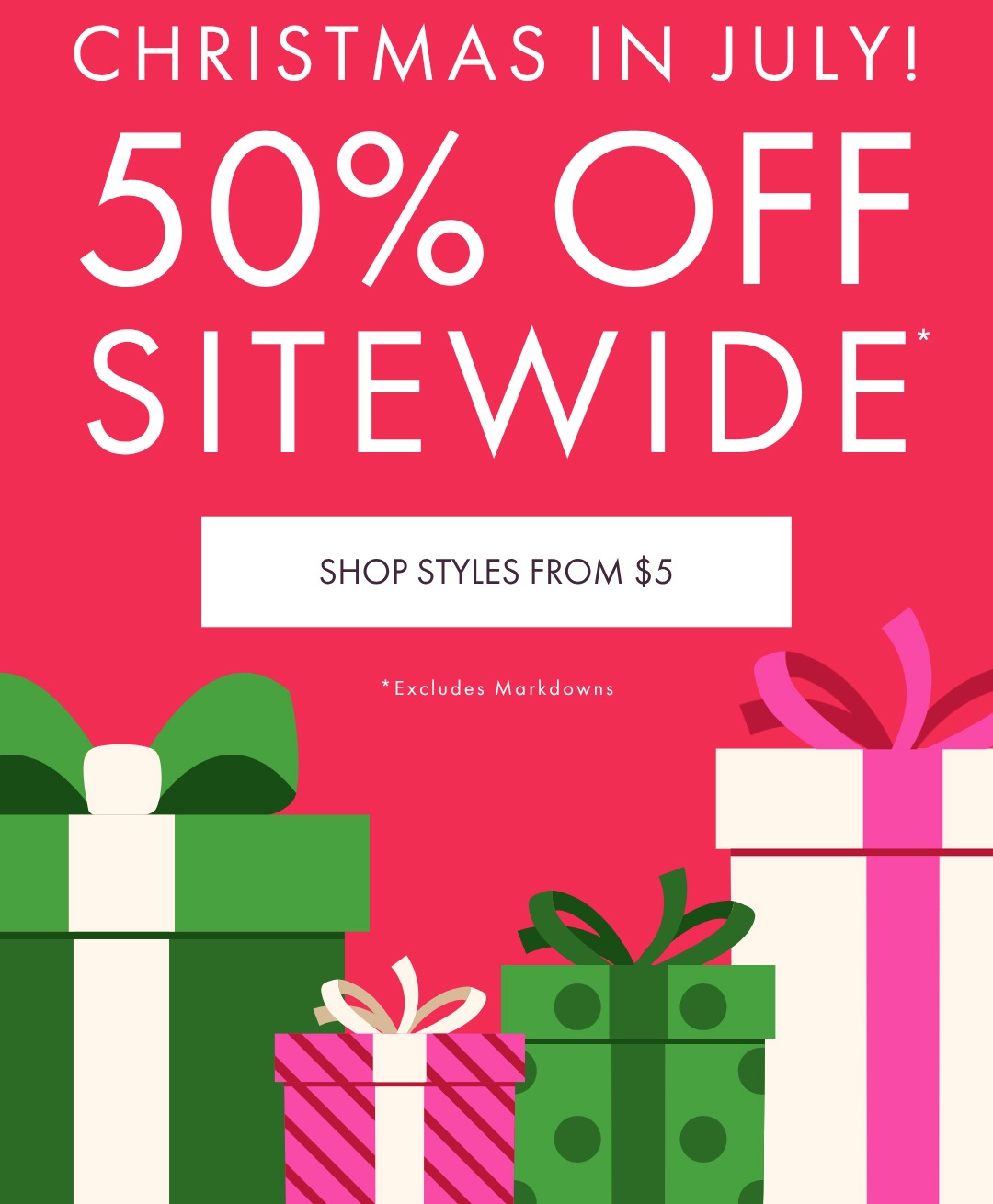 CHRISTMAS IN JULY! 50% OFF SITEWIDE*
