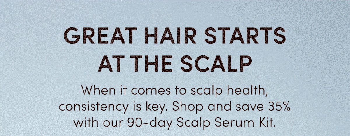 Great Hair Starts at the Scalp