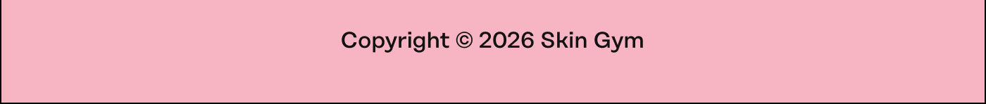 Copyright 2026 Skin Gym
