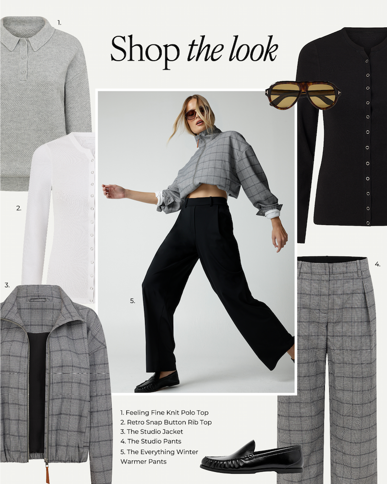 Shop the Look: Studio Jacket, Studio Pants, Feeling Fine Polo, Retro Snap Rib Top, Winter Warmer Pants.