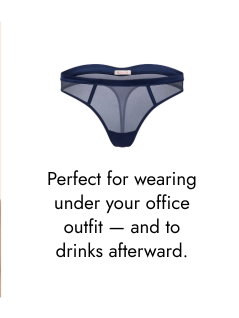 Perfect for wearing under your office outfit and to drinks afterward.