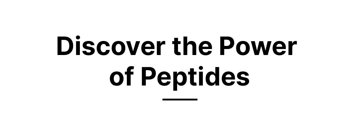 Discover the Power of Peptides