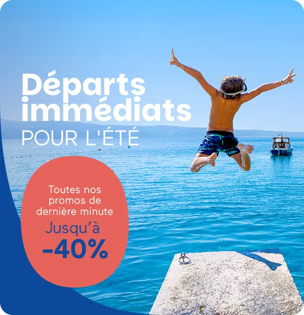 Départs immédiats : jusqu'à -40% !