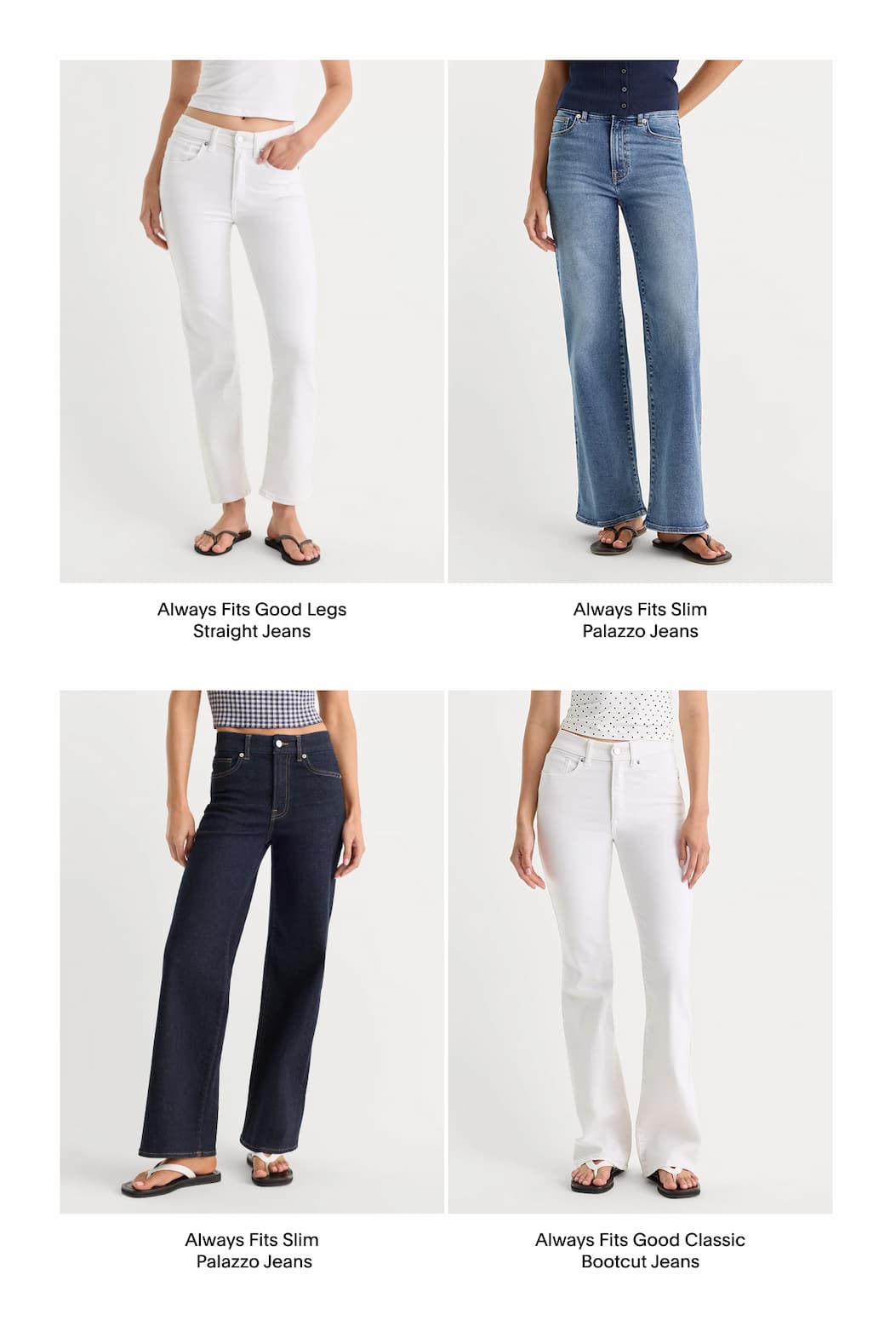 ALWAYS FITS  JEANS - YOUR BEST BUTT EVER