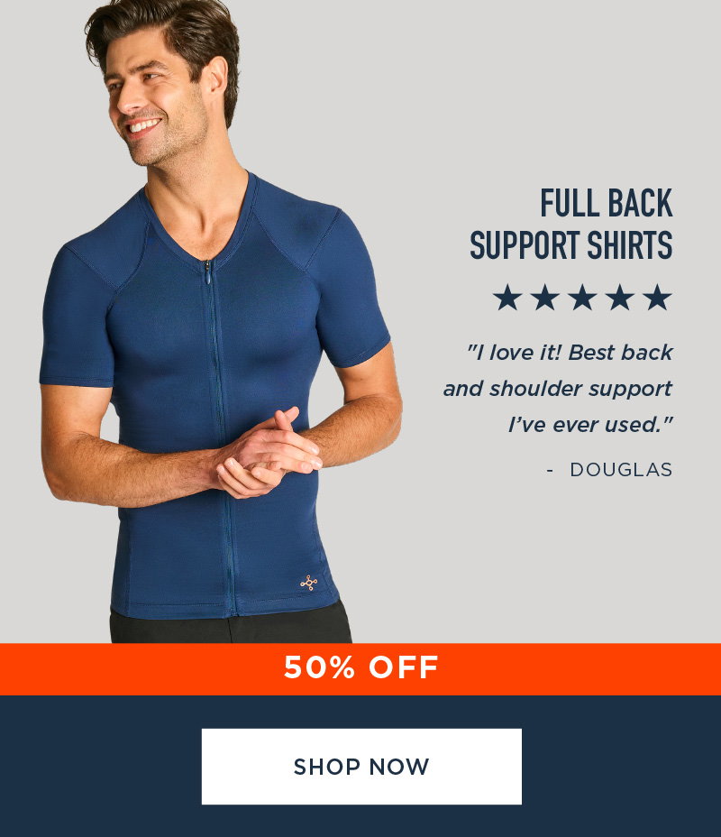 50% OFF FULL BACK SUPPORT SHIRTS SHOP NOW
