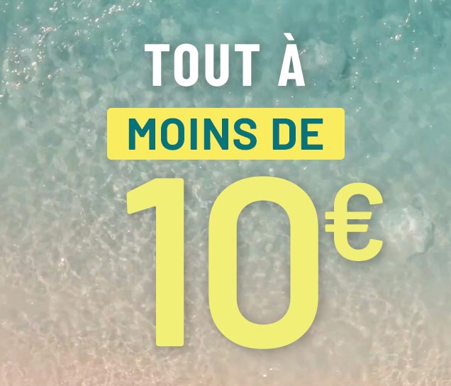 Tout à moins de 10 euros