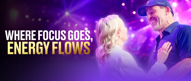 Where focus goes, energy flows