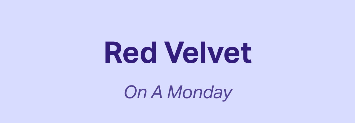 Red Velvet On A Monday