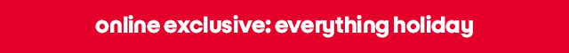 online exclusive: everything holiday