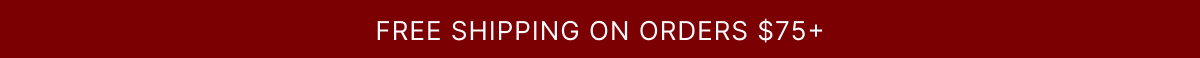 Free Shipping on Orders $75+