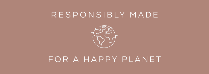Responsibly Made For a Happy Planet